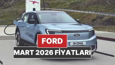 Ford Fiyatları Mart 2026'da Yeniden Güncellendi!